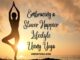 Embracing a Slower Happier Lifestyle Using Yoga Embracing a Slower Happier Lifestyle Using Yoga